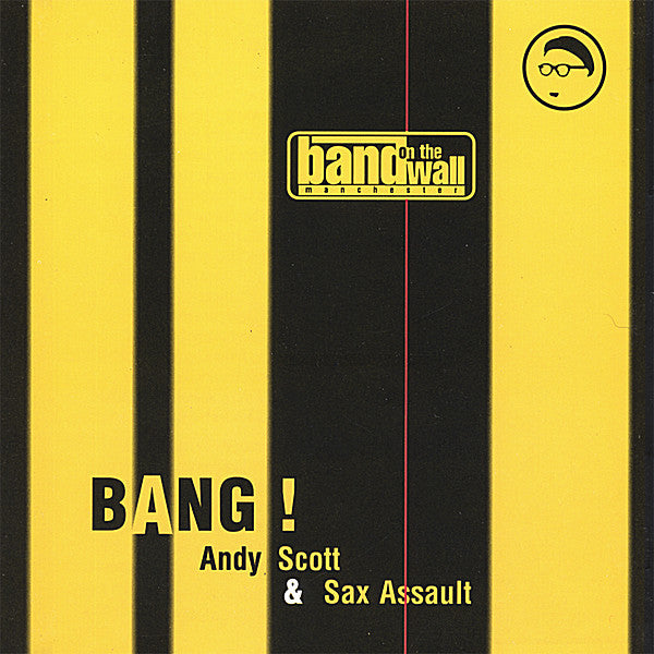 Andy Scott & Sax Assault - Bang!