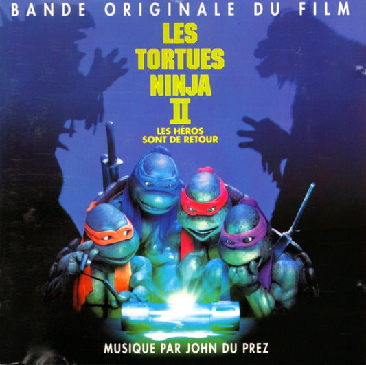 Musique Par John Du Prez - Les Tortues Ninja II - Les Héros Sont De Retour (The Original Motion Picture Soundtrack)