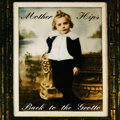 The Mother Hips - Back To The Grotto