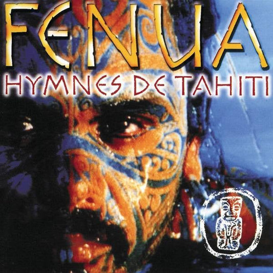 Fenua - Hymnes De Tahiti