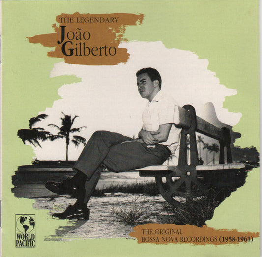 João Gilberto - The Legendary João Gilberto : The Original Bossa Nova Recordings (1958-1961)