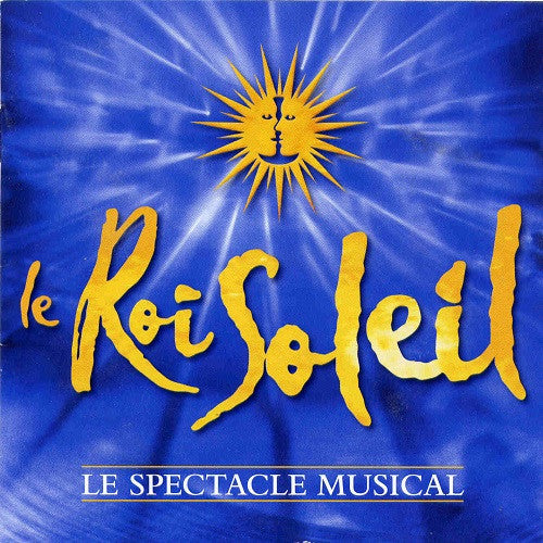Le Roi Soleil - Le Roi Soleil (Le Spectacle Musical)