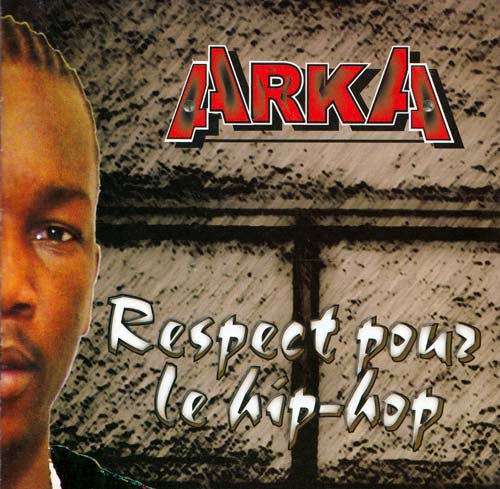 Arka  - Respect Pour Le Hip-Hop