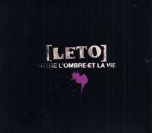 Leto – Entre L'Ombre Et La Vie