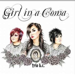 Girl In A Coma - Trio B.C.