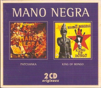 Mano Negra - Patchanka / King Of Bongo