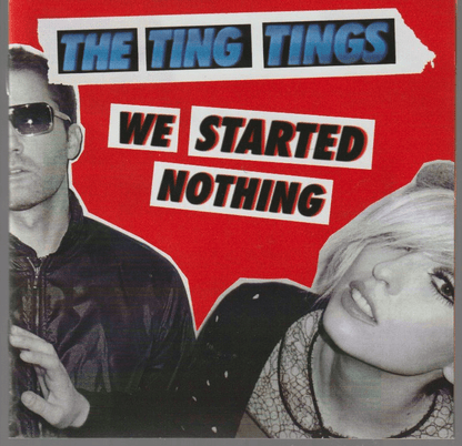 The Ting Tings – We Started Nothing