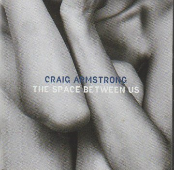 Craig Armstrong – The Space Between Us