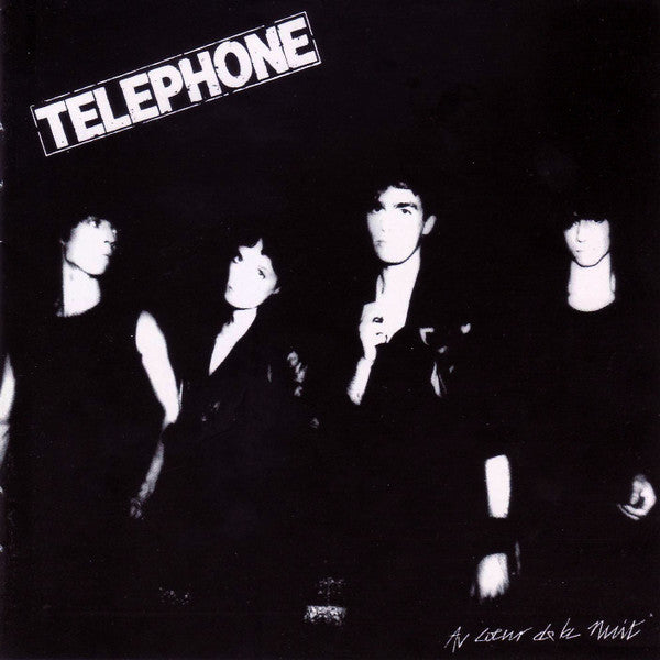 Téléphone - Au Cœur De La Nuit