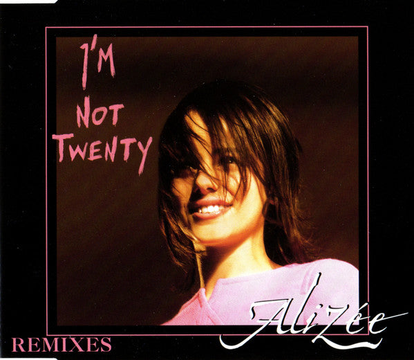 Alizée - I'm Not Twenty (Remixes)