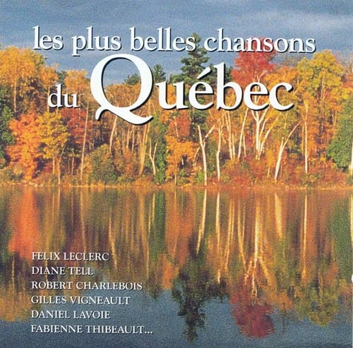 Les Plus Belles Chansons Du Québec