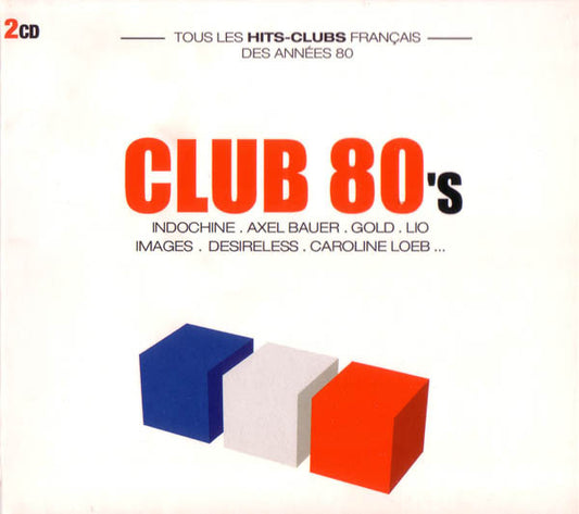 Club 80's - Tous Les Hits - Clubs Francais
