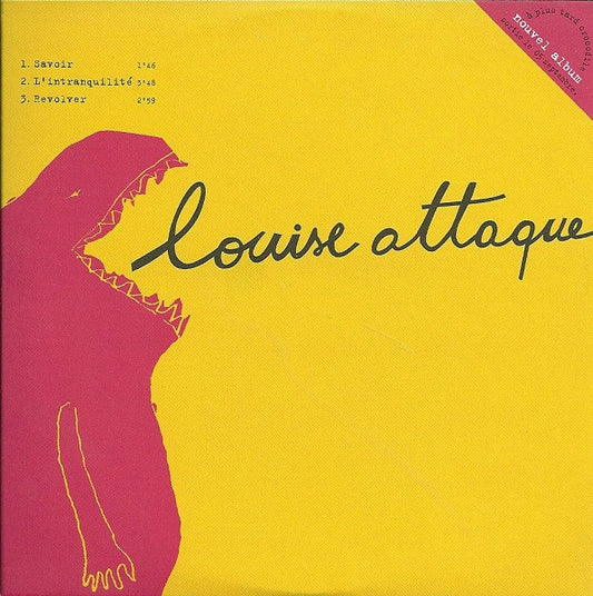 Louise Attaque - Savoir / L'intranquilité / Revolver