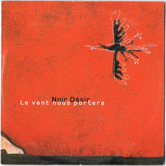 Noir Désir - Le Vent Nous Portera