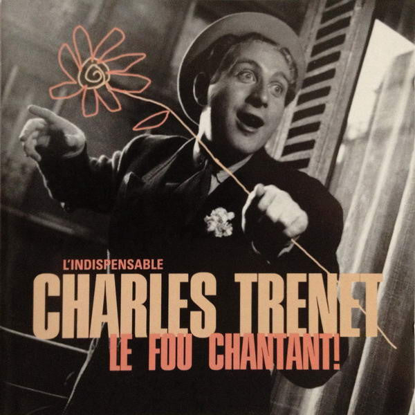 Charles Trenet - Le Fou Chantant !