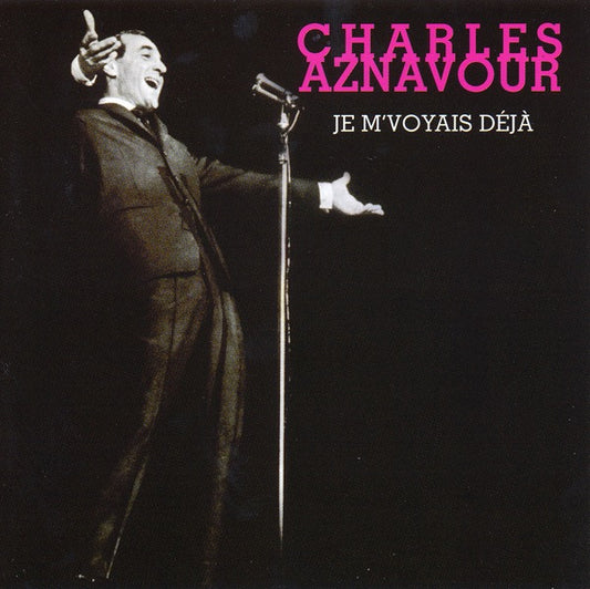 Charles Aznavour - Je M'voyais Déjà