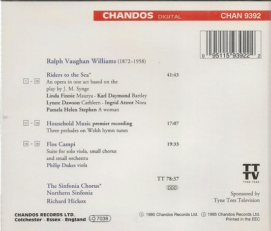 Ralph Vaughan Williams - Northern Sinfonia Chorus, The, Northern Sinfonia, Richard Hickox - Riders To The Sea (An Opera In One Act) / Flos Campi . Household Music (Premier Recording)