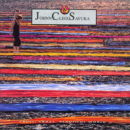 Johnny Clegg & Savuka - Cruel, Crazy, Beautiful World