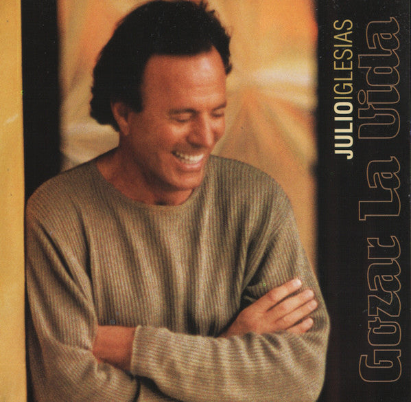 Julio Iglesias - Gozar La Vida