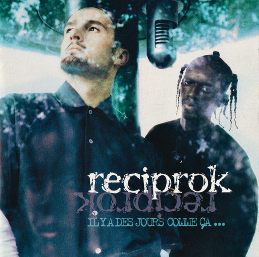 Reciprok - Il Y A Des Jours Comme Ca