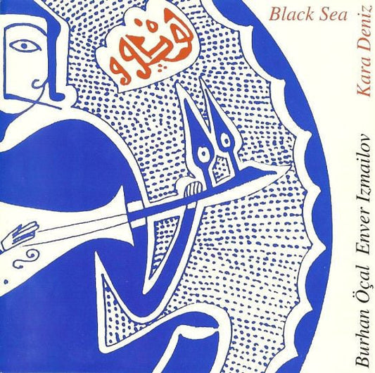 Burhan Öçal & Enver Izmailov - Black Sea - Kara Deniz