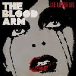 Blood Arm, The - Lie Lover Lie