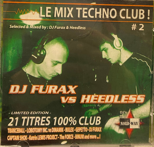 Dj Furax Vs Heedless - Le mix techno club