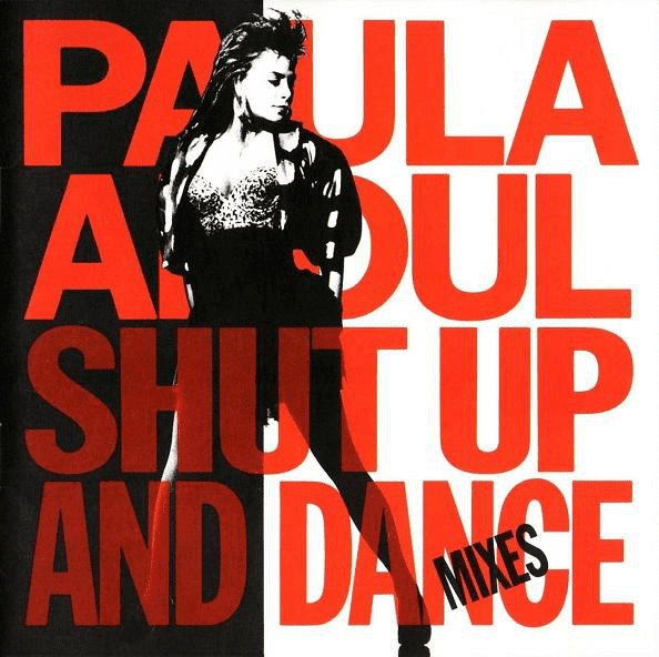 Paula Abdul – Shut Up And Dance (The Dance Mixes)