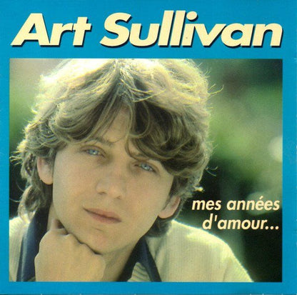 Art Sullivan - Mes Années D'amour...