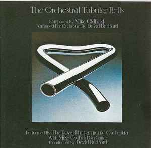 The Royal Philharmonic Orchestra With Mike Oldfield Conducted By David Bedford – The Orchestral Tubular Bells