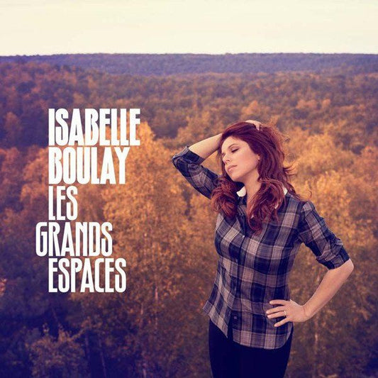 Isabelle Boulay - Les Grands Espaces