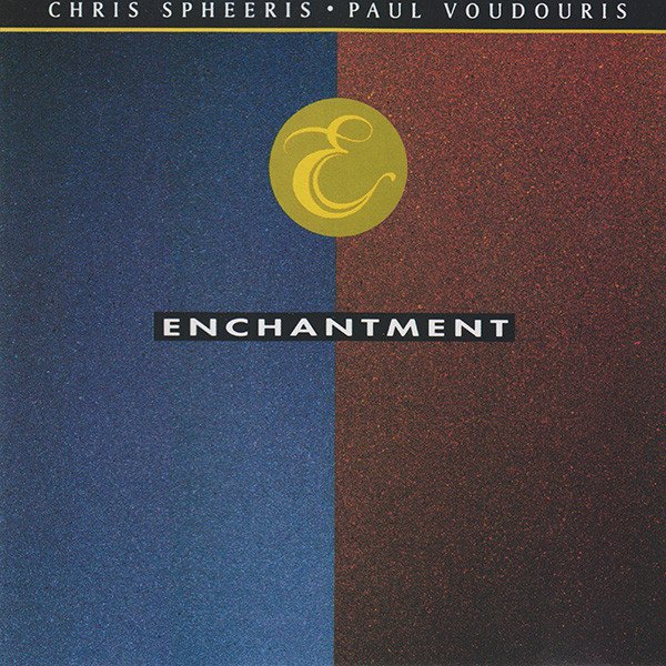 Chris Spheeris • Paul Voudouris - Enchantment