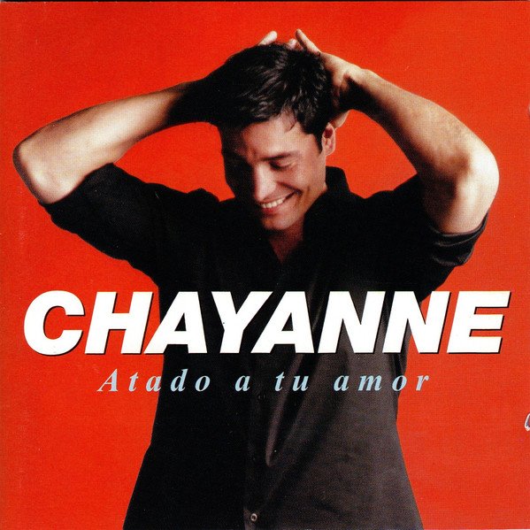 Chayanne – Atado A Tu Amor