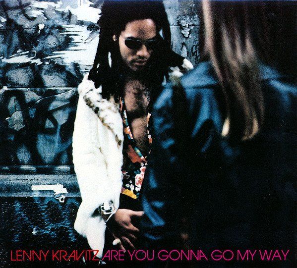 Lenny Kravitz - Are You Gonna Go My Way