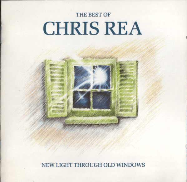 Chris Rea – New Light Through Old Windows (The Best Of Chris Rea)