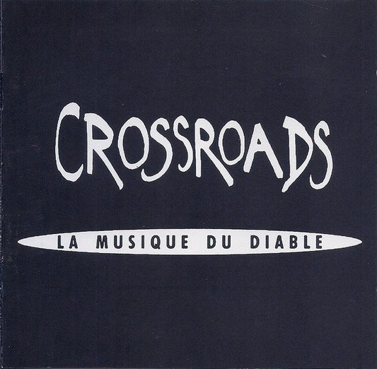 Crossroads - La Musique Du Diable