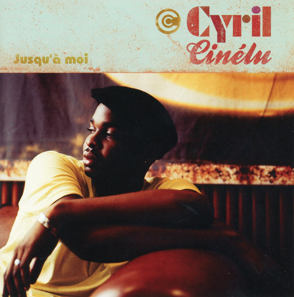 Cyril Cinélu – Jusqu'à Moi