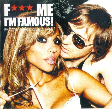 Cathy & David Guetta - F*** Me I'm Famous!  Ibiza Mix '08