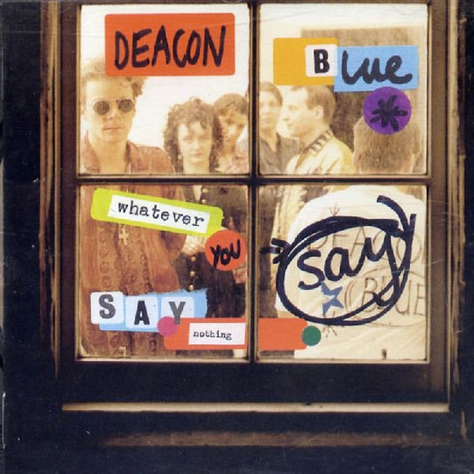 Deacon Blue  Whatever You Say, Say Nothing
