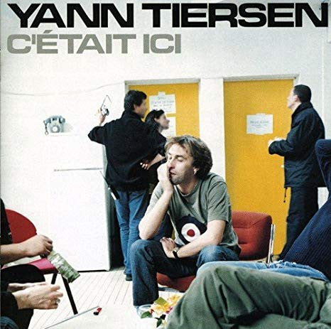 Yann Tiersen – C'Était Ici