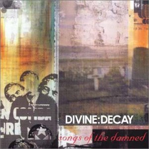 Divine:Decay - Songs Of The Damned