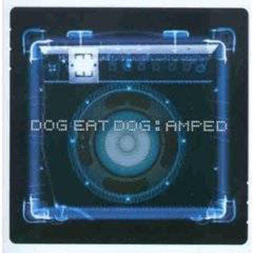 Dog Eat Dog - Amped