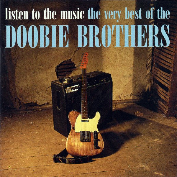 Doobie Brothers  Listen To The Music: The Very Best Of The Doobie Brothers