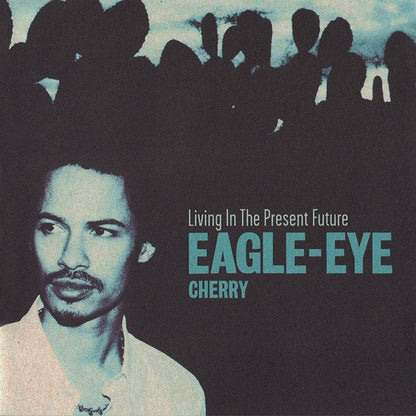 Eagle-Eye Cherry – Living In The Present Future