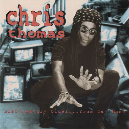 Chris Thomas – 21st Century Blues... From Da 'Hood