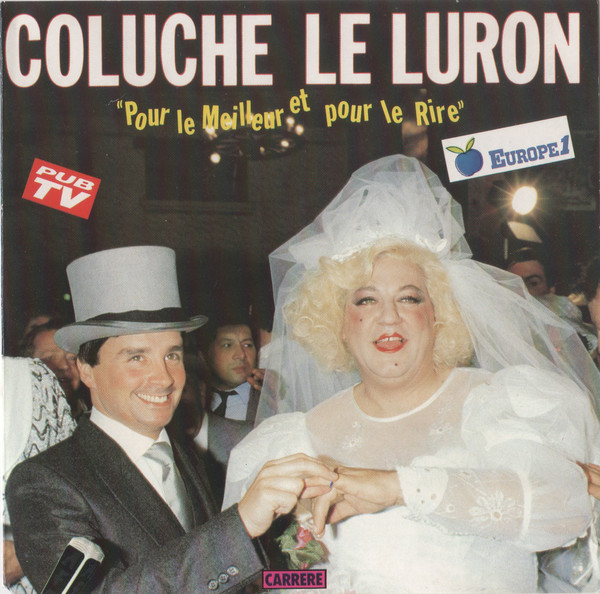 Coluche - Le Luron – Pour Le Meilleur Et Pour Le Rire