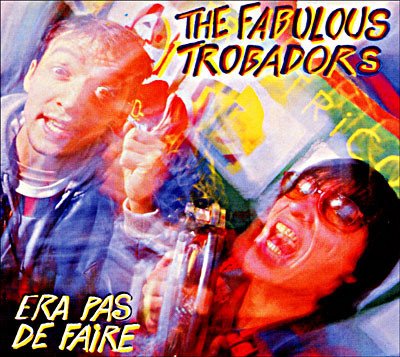 The Fabulous Trobadors - Era Pas De Faire