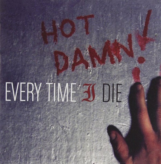 Every Time I Die - Hot Damn!