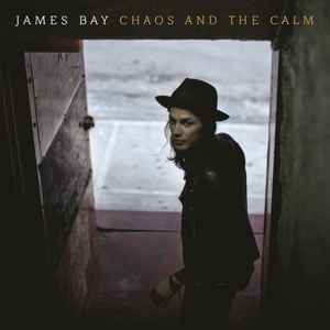 James Bay – Chaos And The Calm