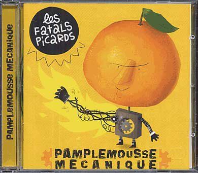Les Fatals Picards - Pamplemousse Mécanique
